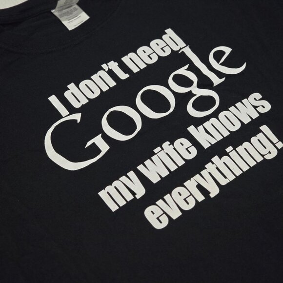 ♡♡ I Dont Need Google My Wife Knows Everything Funny Black Graphic T-Shirt 4XL - Picture 2 of 3